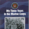 My Three Years in the Marine Corps